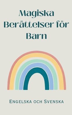 Magiska Berättelser för Barn - Engelska och Svenska by Coledown English