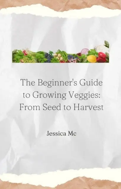 Jess Mc - Beginner's Guide to Growing Veggies: From Seed to Harvest, E-bok. Tillgänglighet: Lägg i varukorg