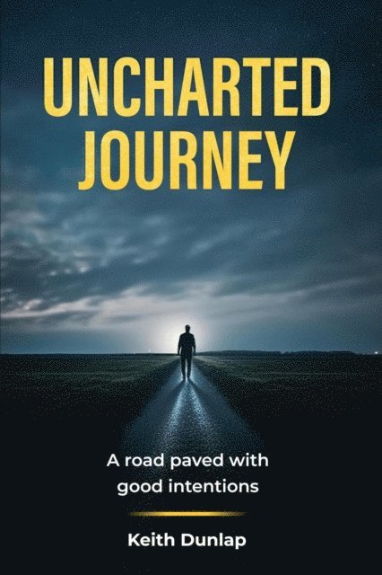 Keith Dunlap - Uncharted Journey, E-bok