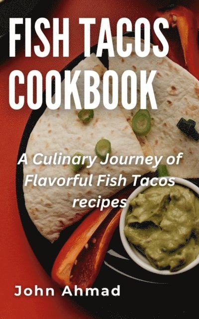 john ahmad - Fish Tacos Cookbook, E-bok