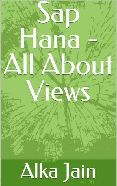 Alka Jain - Sap Hana - All About Views, E-bok
