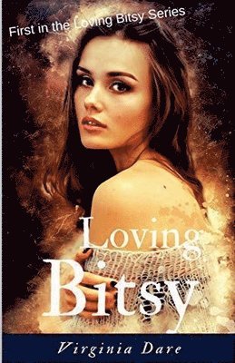 Virginia Dare - Loving Bitsy, Häftad