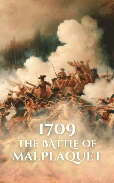 Anthony Holland - 1709: The Battle of Malplaquet, E-bok