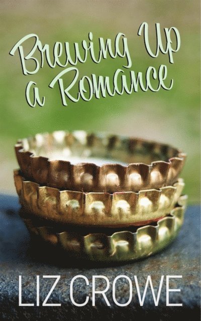 Liz Crowe - Brewing Up a Romance, E-bok. Tillgänglighet: Lägg i varukorg