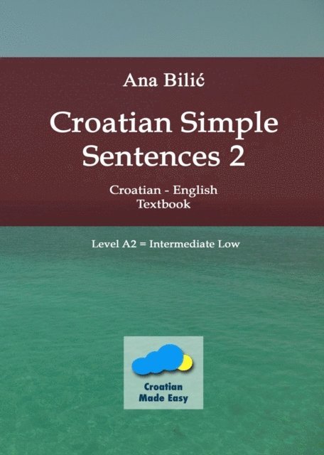 Ana Bilic - Croatian Simple Sentences 2, E-bok