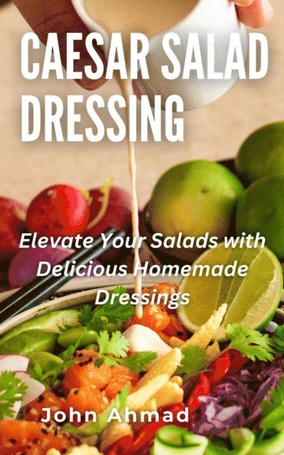 john ahmad - Caesar Salad Dressing, E-bok