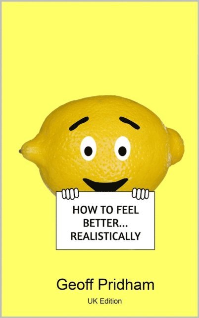 Geoff Pridham - How to Feel Better... Realistically: Uk Edition, E-bok