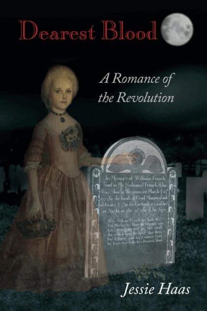 Jessie Haas - Dearest Blood, A Romance of the Revolution, E-bok