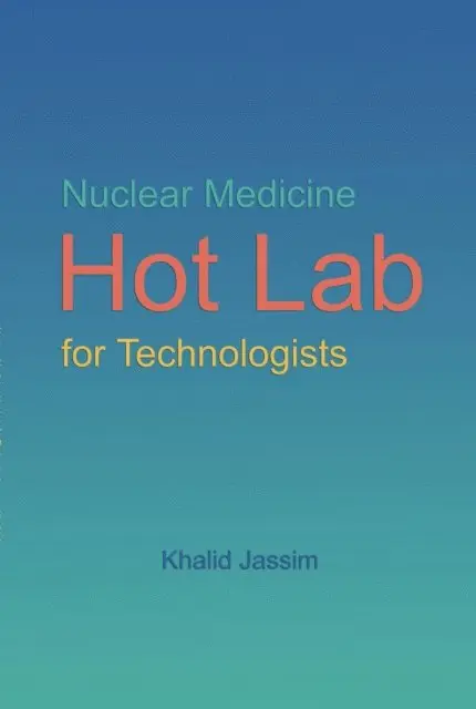 Khalid Jassim - Nuclear Medicine Hot Lab for Technologists, E-bok. Tillgänglighet: Lägg i varukorg