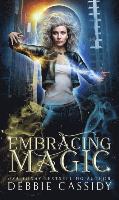 Debbie Cassidy - Embracing Magick, E-bok