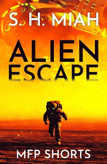 S. H. Miah - Alien Escape, E-bok