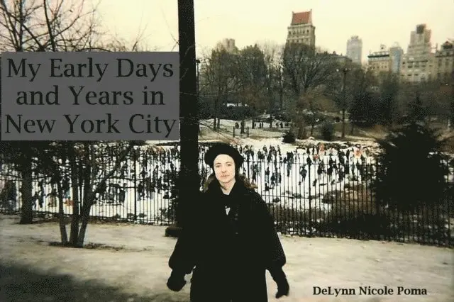 DeLynn Nicole Poma - My Early Days and Years in New York City, E-bok. Tillgänglighet: Lägg i varukorg