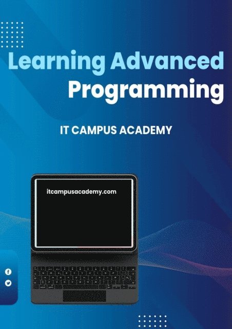 STEVE HANSEN, IT Campus Academy - Learning Advanced Programming, E-bok