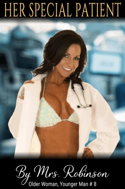 Mrs. Robinson - Her Special Patient : Older Woman, Younger Man, E-bok