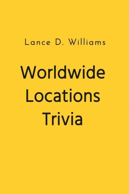 Lance D. Williams - Worldwide Locations Trivia, E-bok. Tillgänglighet: Lägg i varukorg