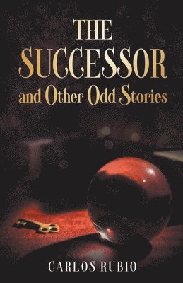 Carlos Rubio - Successor and Other Odd Stories, Häftad