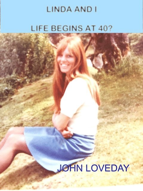 John Loveday - Linda and I    Life begins at 40?, E-bok