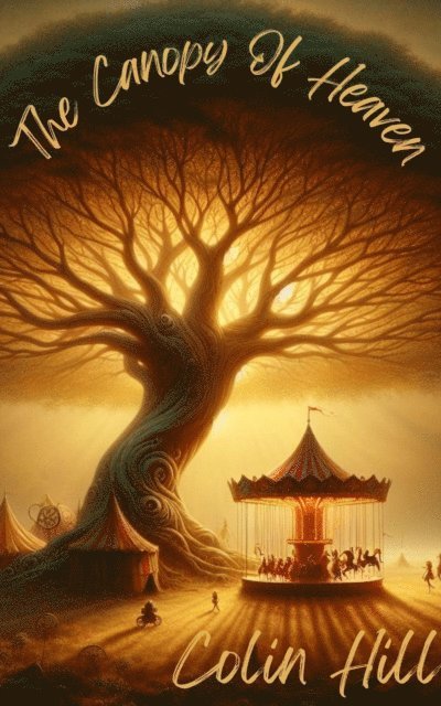 Colin Hill - Canopy of Heaven, E-bok