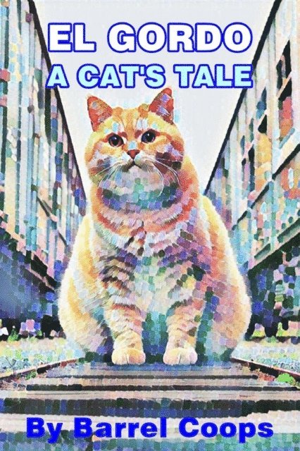 Barrel Coops - El Gordo  A Cats Tale., E-bok