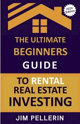 Jim Pellerin - Ultimate Beginners Guide to Rental Real Estate Investing, Häftad. Tillgänglighet: Lägg i varukorg