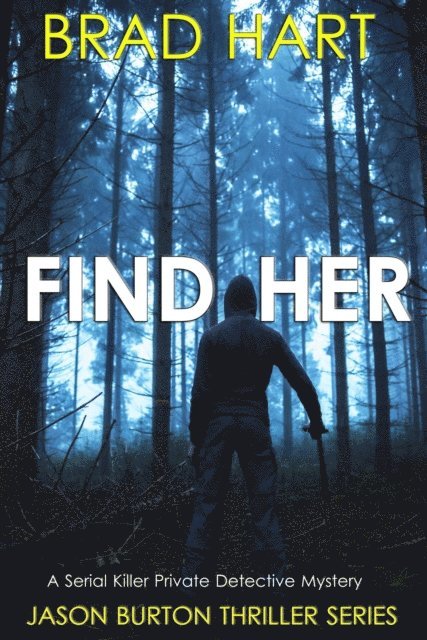 Brad Hart - Find Her: A Serial Killer Private Detective Mystery, E-bok. Tillgänglighet: Lägg i varukorg