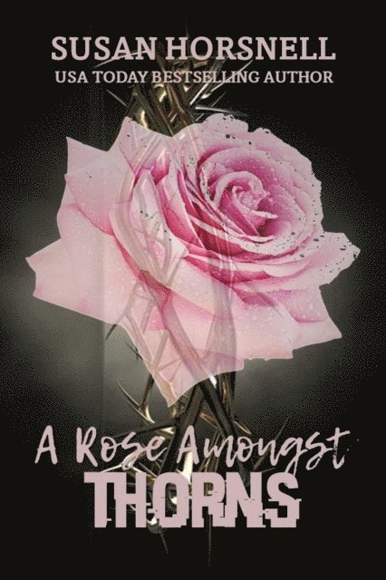 Susan Horsnell - Rose Amongst Thorns, E-bok