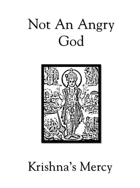 Krishna's Mercy - Not An Angry God, E-bok