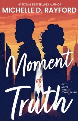 Michelle D Rayford - Moment of Truth, Häftad