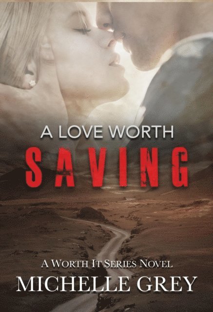Michelle Grey - Love Worth Saving (Romantic Suspense), E-bok. Tillgänglighet: Lägg i varukorg