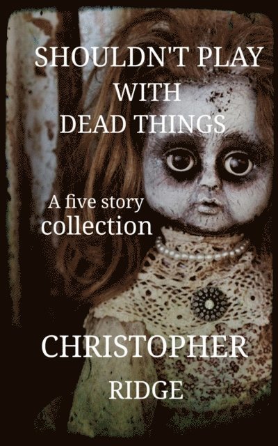 Christopher Ridge - Shouldn't Play with Dead Things, E-bok. Tillgänglighet: Lägg i varukorg