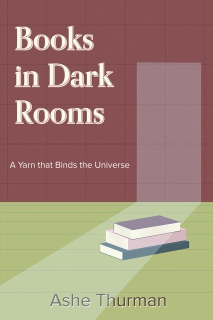 Ashe Thurman - Books in Dark Rooms, E-bok