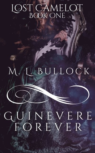 M.L. Bullock - Guinevere Forever, E-bok