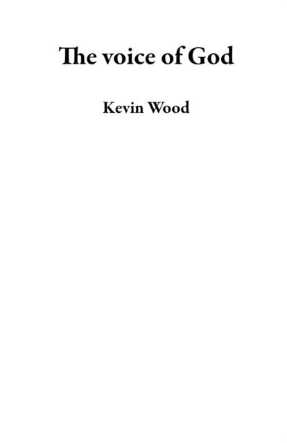 Kevin Wood - voice of God, E-bok