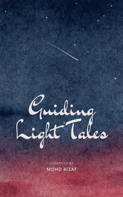 Mohd Aizat Mohd Ikhsan - Guiding Light Tales, E-bok