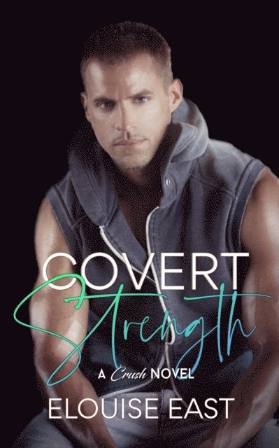 Elouise East - Covert Strength, E-bok