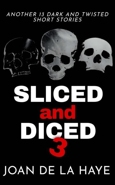 Joan De La Haye - Sliced and Diced 3, E-bok. Tillgänglighet: Lägg i varukorg