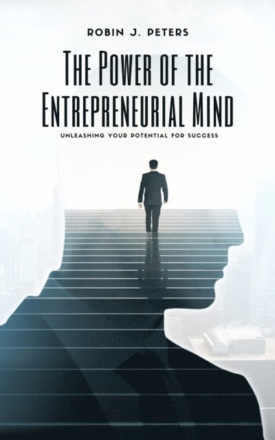 Rob - Power of the Entrepreneurial Mind, E-bok