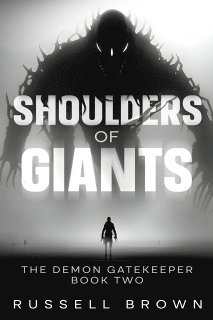 Russell Brown - Shoulders of Giants: The Demon Gatekeeper Book Two, E-bok