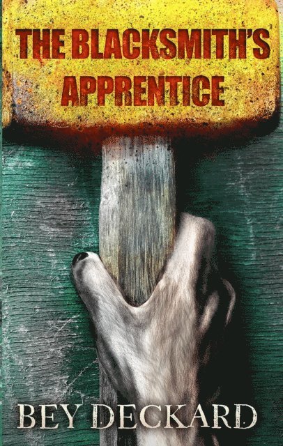 Bey Deckard - Blacksmith's Apprentice, E-bok