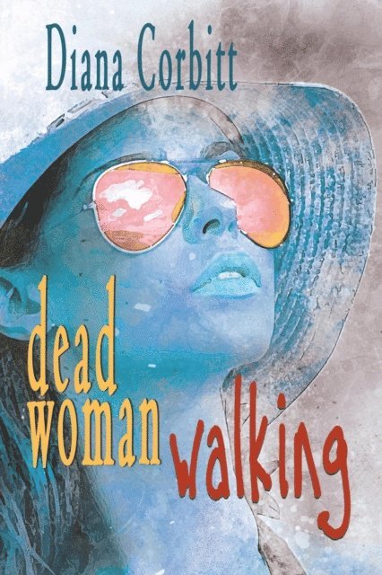 Diana Corbitt - Dead Woman Walking, E-bok
