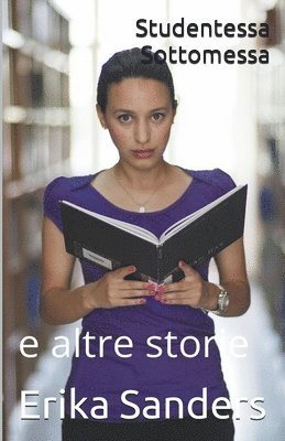 Erika Sanders - Studentessa Sottomessa e altre storie, Häftad