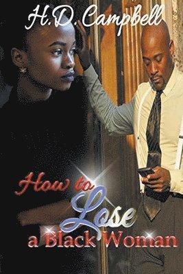 H D Campbell - How To Lose A Black Woman, Häftad. Tillgänglighet: Lägg i varukorg