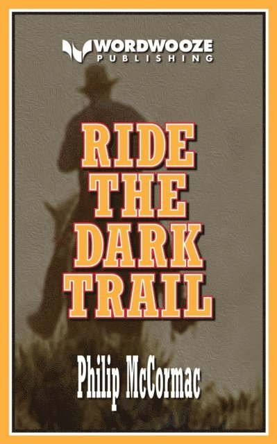 Philip McCormac - Ride the Dark Trail, E-bok