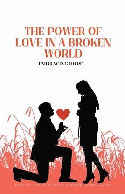 Khomotjo Peter Mashita - Power Of Love In a Broken World, Häftad