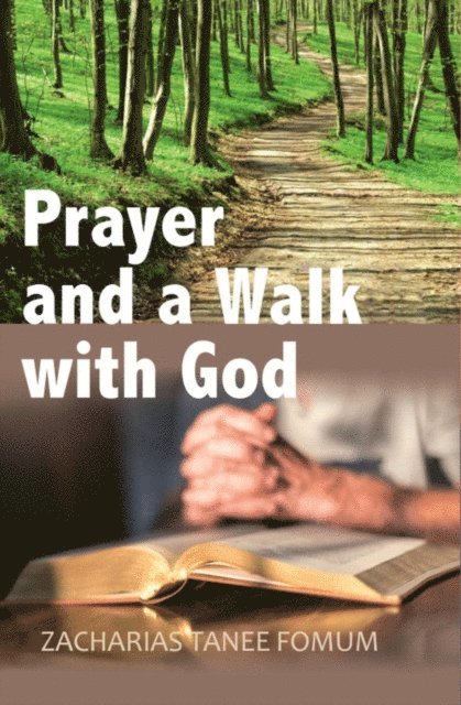 Zacharias Tanee Fomum - Prayer and a Walk with God, E-bok