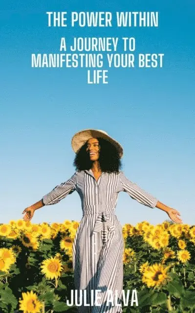Juliet Alva - Power Within: Manifesting Your Best LIfe, E-bok. Tillgänglighet: Lägg i varukorg
