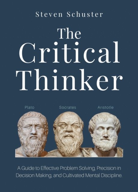 Steven Schuster - Critical Thinker, E-bok