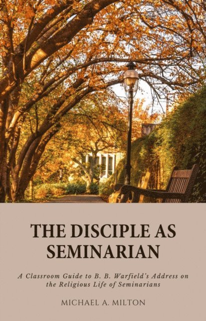 Michael A. Milton - Disciple as Seminarian, E-bok