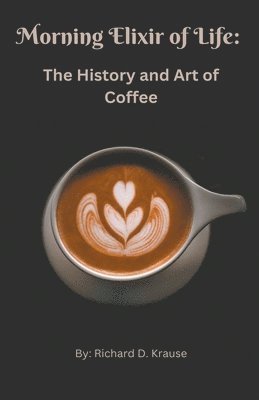 Richard Krause - Morning Elixir of Life, Häftad. Tillgänglighet: Lägg i varukorg