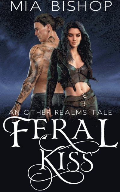 Mia Bishop - Feral Kiss, E-bok